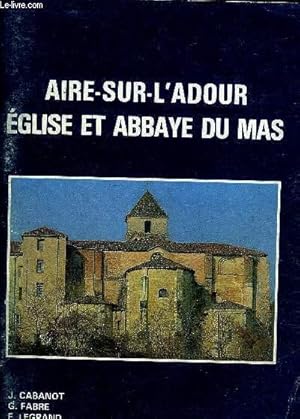 Immagine del venditore per AIRE SUR L'ADOUR EGLISE ET ABBAYE DU MAS. venduto da Le-Livre