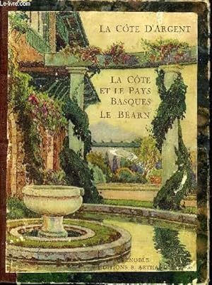 Seller image for LA COTE D'ARGENT LA COTE ET LE PAYS BASQUES LE BEARN. for sale by Le-Livre