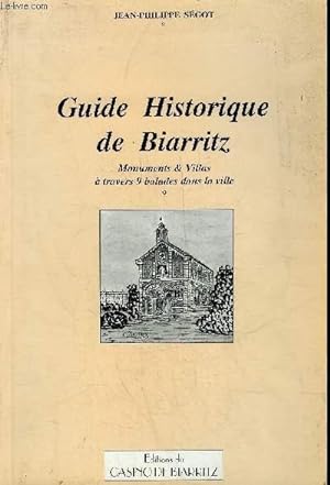 Bild des Verkufers fr GUIDE HISTORIQUE DE BIARRITZ MONUMENTS & VILLAS A TRAVERS 9 BALADES DANS LA VILLE. zum Verkauf von Le-Livre