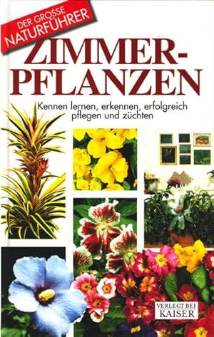 Seller image for Der grosse Naturfhrer ~ Zimmerpflanzen - Kennen lernen, erkennen, erfolgreich pflegen und zchten. for sale by TF-Versandhandel - Preise inkl. MwSt.
