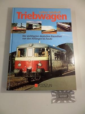 Triebwagen - Die wichtigsten deutschen Baureihen von den Anfängen bis heute.