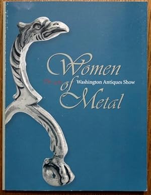 Seller image for Women of Metal: The 49th Washington Antiques Show for sale by Mullen Books, ABAA