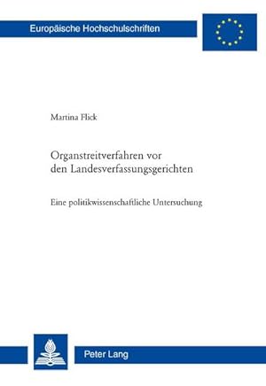 Seller image for Organstreitverfahren vor den Landesverfassungsgerichten : Eine politikwissenschaftliche Untersuchung for sale by AHA-BUCH GmbH
