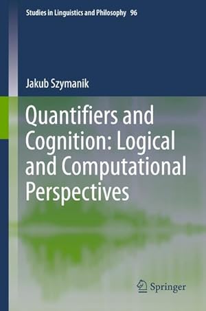 Image du vendeur pour Quantifiers and Cognition: Logical and Computational Perspectives mis en vente par BuchWeltWeit Ludwig Meier e.K.