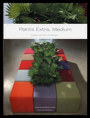 Plants extra, medium : Inspirierende Ideen mit Pflanzen.