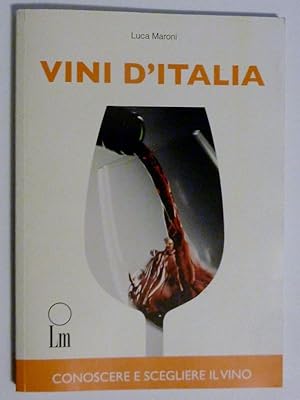 Bild des Verkufers fr VINI D' ITALIA Conoscere e scegliere il vino zum Verkauf von Historia, Regnum et Nobilia