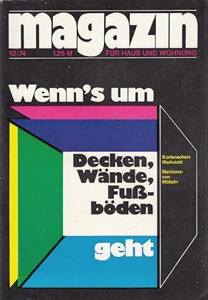 Magazin Für Haus und Wohnung Heft 12/1974 Wenns um Decken,Wände,Fußböden geht
