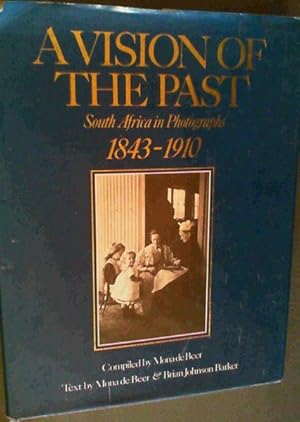 A Vision of the Past: South Africa in Photographs 1843-1910