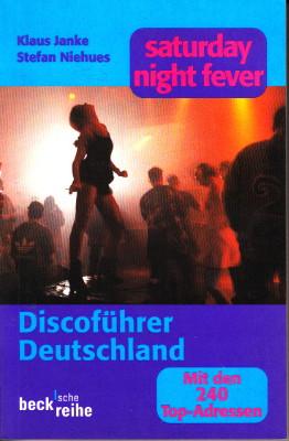 Bild des Verkufers fr Saturday night fever. Discofhrer Deutschland. Mit den 240 Top-Adressen. zum Verkauf von Antiquariat Jenischek