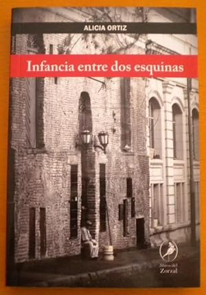 Seller image for Infancia entre dos esquinas [Firmado / Signed] for sale by Libreria Ninon