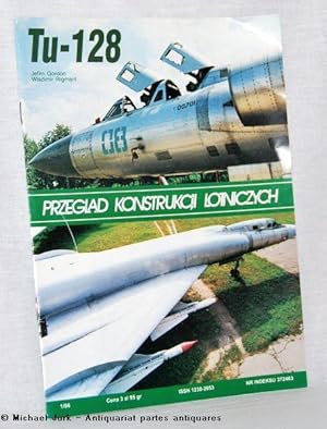 Tu - 128. Przeglad Konstrukcji Lotniczych. Nr. 27.