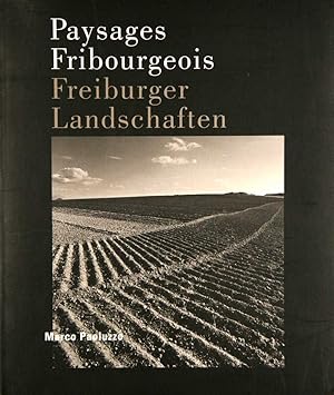 Seller image for Paysages fribourgeois. Freiburger Landschaften. Textes de G. Breger, M. Nicoulin et E. Schmutz. for sale by Harteveld Rare Books Ltd.