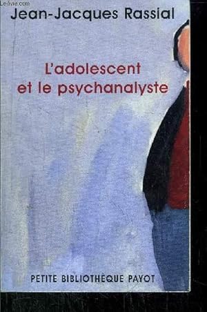 Image du vendeur pour L'ADOLESCENT ET LE PSYCHANALYSTE - COLLECTION "PETITE BIBLIOTHEQUE PAYOT" N305 mis en vente par Le-Livre