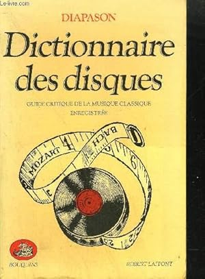 Bild des Verkufers fr DICTIONNAIRE DES DISQUES - GUIDE CRITIQUE DE LA MUSIQUE CLASSIQUE ENREGISTREE zum Verkauf von Le-Livre