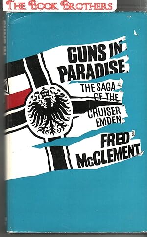 Image du vendeur pour Guns in Paradise:The Saga of the Cruiser Emden mis en vente par THE BOOK BROTHERS