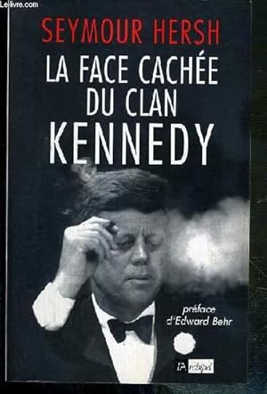 Image du vendeur pour LA FACE CACHEE DU CLAN KENNEDY mis en vente par Le-Livre