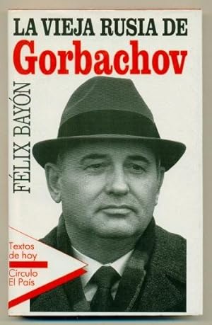Imagen del vendedor de LA VIEJA RUSIA DE GORBACHOV a la venta por Ducable Libros