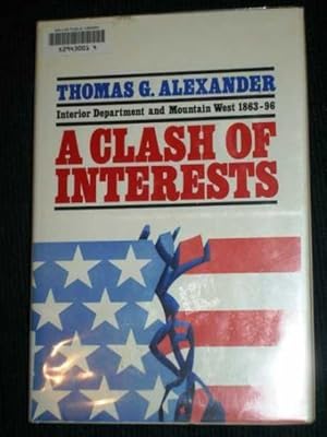 Seller image for Clash of Interests, A : Interior Department and Mountain West, 1863-96 for sale by Lotzabooks