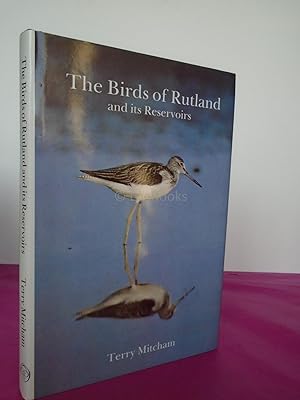 Seller image for THE BIRDS OF RUTLAND AND ITS RESERVOIRS for sale by LOE BOOKS