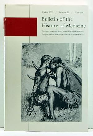 Image du vendeur pour Bulletin of the History of Medicine, Volume 77, Number 1 (Spring 2003) mis en vente par Cat's Cradle Books
