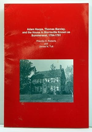 Seller image for Adam Hoops, Thomas Barclay, and the House in Morrisville Known As Summerseat, 1764-1791 for sale by Cat's Cradle Books