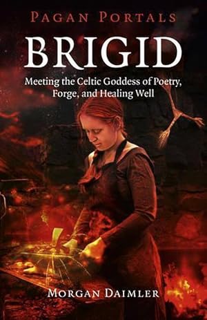 Seller image for Pagan Portals Brigid Meeting the Celtic Goddess of Poetry, Forge, and Healing Well (Paperback) for sale by Grand Eagle Retail