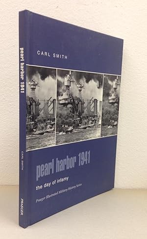 Pearl Harbor 1941: The Day of Infamy (Praeger Illustrated Military History)