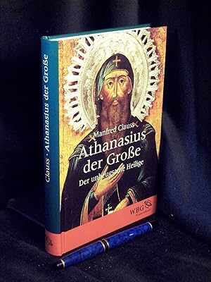 Athanasius der Große - Der unbeugsame Heilige - aus der Reihe: Historische Biografie -