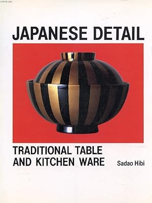 Bild des Verkufers fr JAPANESE DETAIL, TRADITIONAL TABLE AND KITCHEN WARE zum Verkauf von Le-Livre