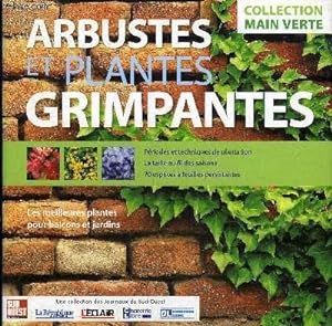 Bild des Verkufers fr ARBUSTES ET PLANTES GRIMPANTES - LES MEILLEURES PLANTES POUR BALCONS ET JARDINS. zum Verkauf von Le-Livre
