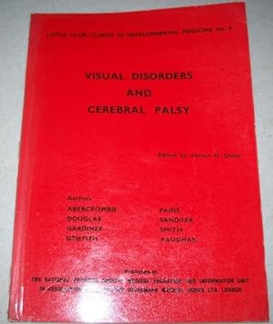 Seller image for Visual Disorders and Cerebral Palsy, Papers from the International Study Group Held at Oxford, September 1962 (Little Club Clinics in Developmental Medicine No. 9) for sale by Easy Chair Books