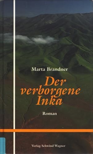 Seller image for Der verborgene Inka : Roman. for sale by TF-Versandhandel - Preise inkl. MwSt.