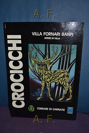 Bild des Verkufers fr Luca Crocicchi : Opere in Villa. Villa Fronari Banfi dal 4 Maggio 1991 al 26 Maggio 1991. zum Verkauf von Antiquarische Fundgrube e.U.