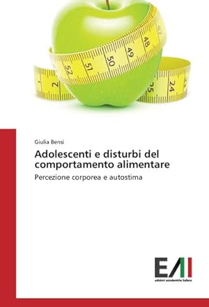 Imagen del vendedor de Adolescenti e disturbi del comportamento alimentare : Percezione corporea e autostima a la venta por AHA-BUCH GmbH