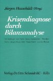 Krisendiagnose durch Bilanzanalyse. hrsg. von Jürgen Hauschildt. Mit Beitr. von Hans Georg Gemünd...