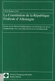 Seller image for La constitution de la Rpublique Fdrale d'Allemagne : essais sur les droits fondamentaux et les principes de la Loi fondamentale for sale by Kirjat Literatur- & Dienstleistungsgesellschaft mbH