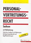 Bild des Verkufers fr Personalvertretungsrecht Sachsen : mit Wahlordnung ; praktisches Handbuch mit Erluterungen, Rechtsprechungsbersicht und Begriffsbestimmungen. zum Verkauf von Kirjat Literatur- & Dienstleistungsgesellschaft mbH