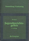 Jugendgerichtsgesetz : Kommentar. von, Sammlung Guttentag