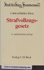 Imagen del vendedor de Strafvollzugsgesetz : Gesetz ber den Vollzug der Freiheitsstrafe und der freiheitsentziehenden Maregeln der Besserung und Sicherung ; mit ergnzenden Bestimmungen. erl. von Rolf-Peter Calliess und Heinz Mller-Dietz, Beck'sche Kurz-Kommentare ; Bd. 19 a la venta por Kirjat Literatur- & Dienstleistungsgesellschaft mbH