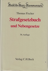 Strafgesetzbuch und Nebengesetze. erl. von Thomas Fischer, Beck'sche Kurz-Kommentare ; Bd. 10