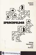Sprachfelder : e. Dt.-Buch für berufsbildende Schulen. Hubert Schickl ; Franz-Matthias Zipfel