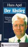 Der Abstieg : politisches Tagebuch 1978 - 1988.