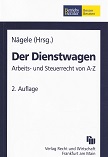 Imagen del vendedor de Der Dienstwagen : Arbeits- und Steuerrecht von A - Z. hrsg. von Stefan Ngele. Bearb. von Volker Brey ., Schriften des Betriebs-Beraters a la venta por Kirjat Literatur- & Dienstleistungsgesellschaft mbH