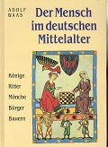 Der Mensch im deutschen Mittelalter.
