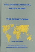 The international drug scene : the secret code ; over 7000 terms ; the most comprehensive English...