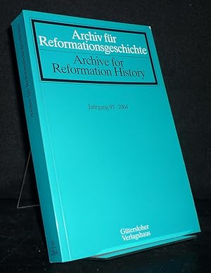 Archiv für Reformationsgeschichte. Internationale Zeitschrift zur Erforschung der Reformation und...