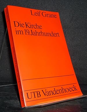 Bild des Verkufers fr Die Kirche im 19. Jahrhundert. [Von Leif Grane, bersetzt von Monika Wesemann]. zum Verkauf von Antiquariat Kretzer