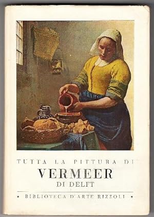 Tutta la pittura di Vermeer Di Delft