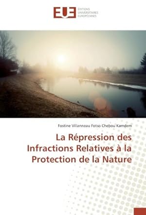 Seller image for La Rpression des Infractions Relatives  la Protection de la Nature for sale by AHA-BUCH GmbH