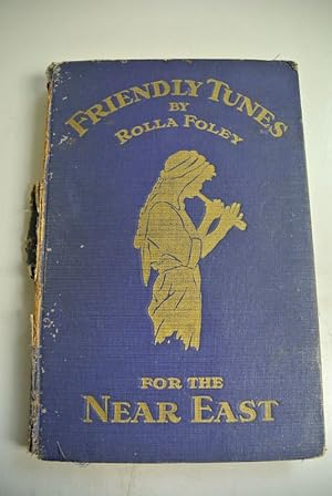 Immagine del venditore per Friendly Tunes for the Near East. A Music Text-Book. venduto da Antiquariat Bookfarm